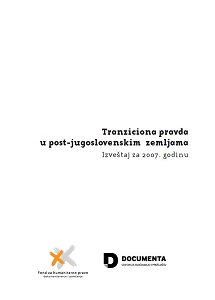 TRANSITIONAL JUSTICE in post-Yugoslav countries. Report for 2007 Cover Image