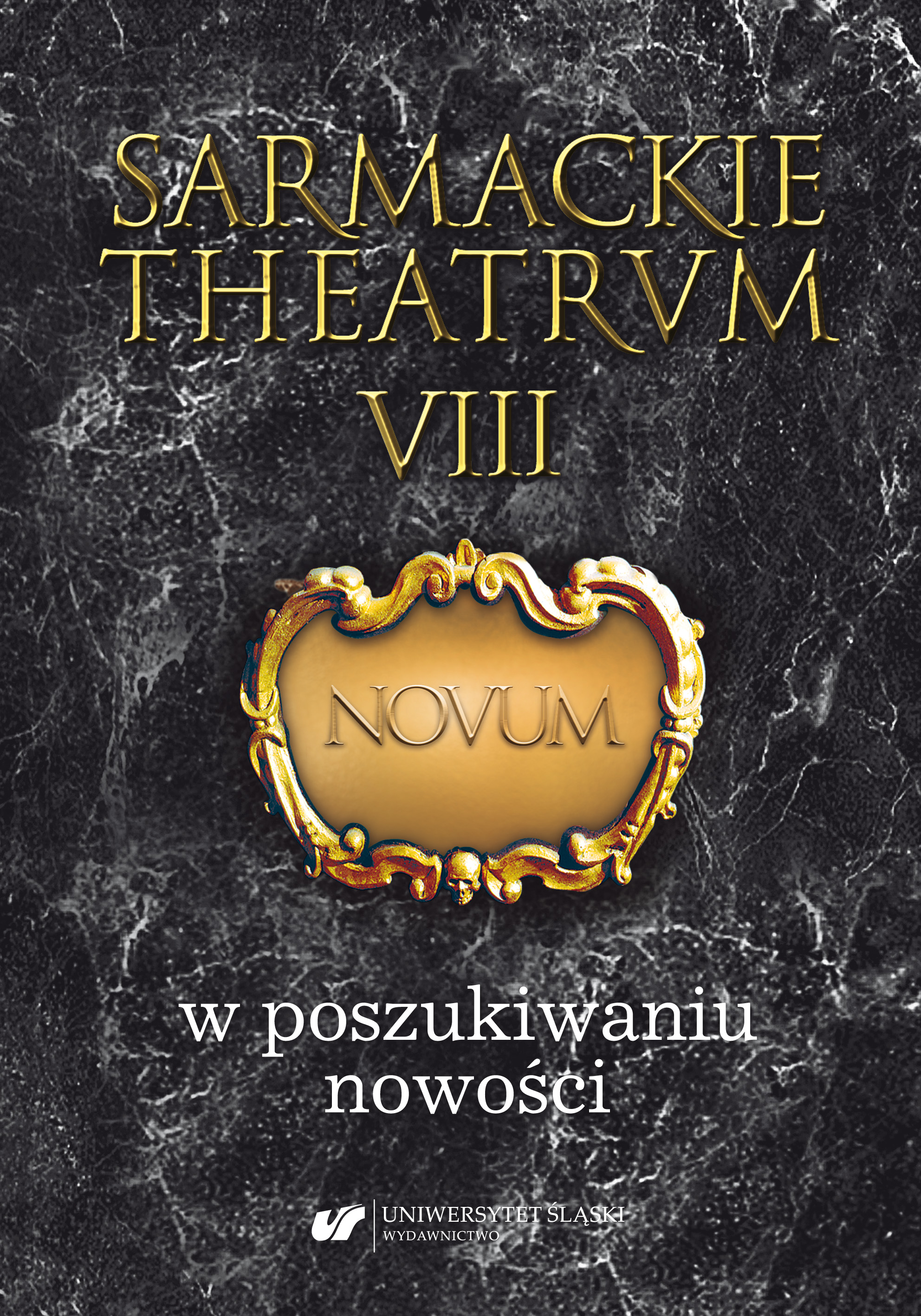 Sarmackie theatrum. T. 8: W poszukiwaniu nowości Cover Image