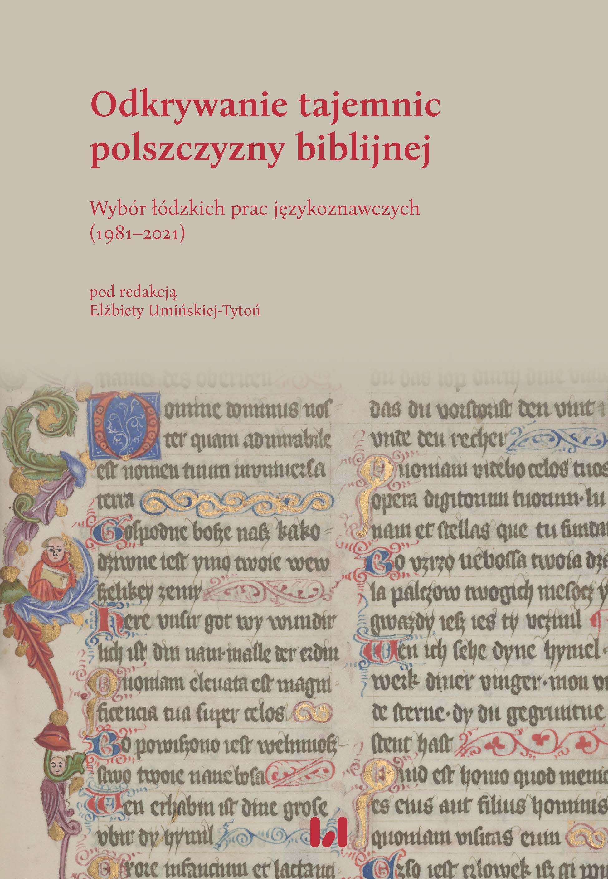 Discovering the mysteries of the biblical Polish language. Selection of Linguistic Works in Łódź (1981–2021) Cover Image