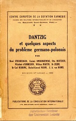 Observations and Suggestions respecting Danzig and the “Polish Corridor” forming an impartial and objective effort towards the peaceful suppression of a dangerous cause of trouble in Europe Cover Image