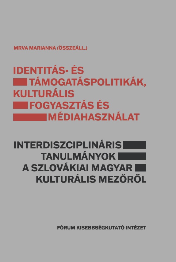 Discourses of Identity Politics in the Hungarian Cultural Field in Slovakia Cover Image