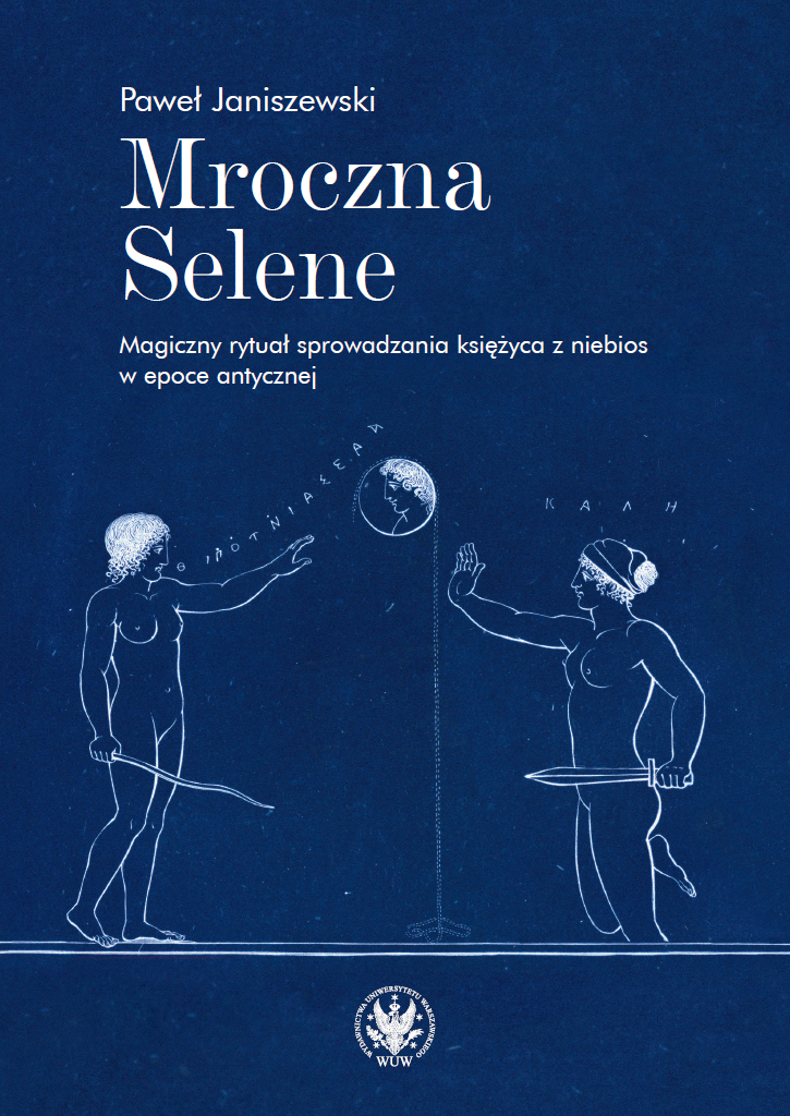 Magiczny rytuał sprowadzania księżyca z niebios w epoce antycznej Cover Image