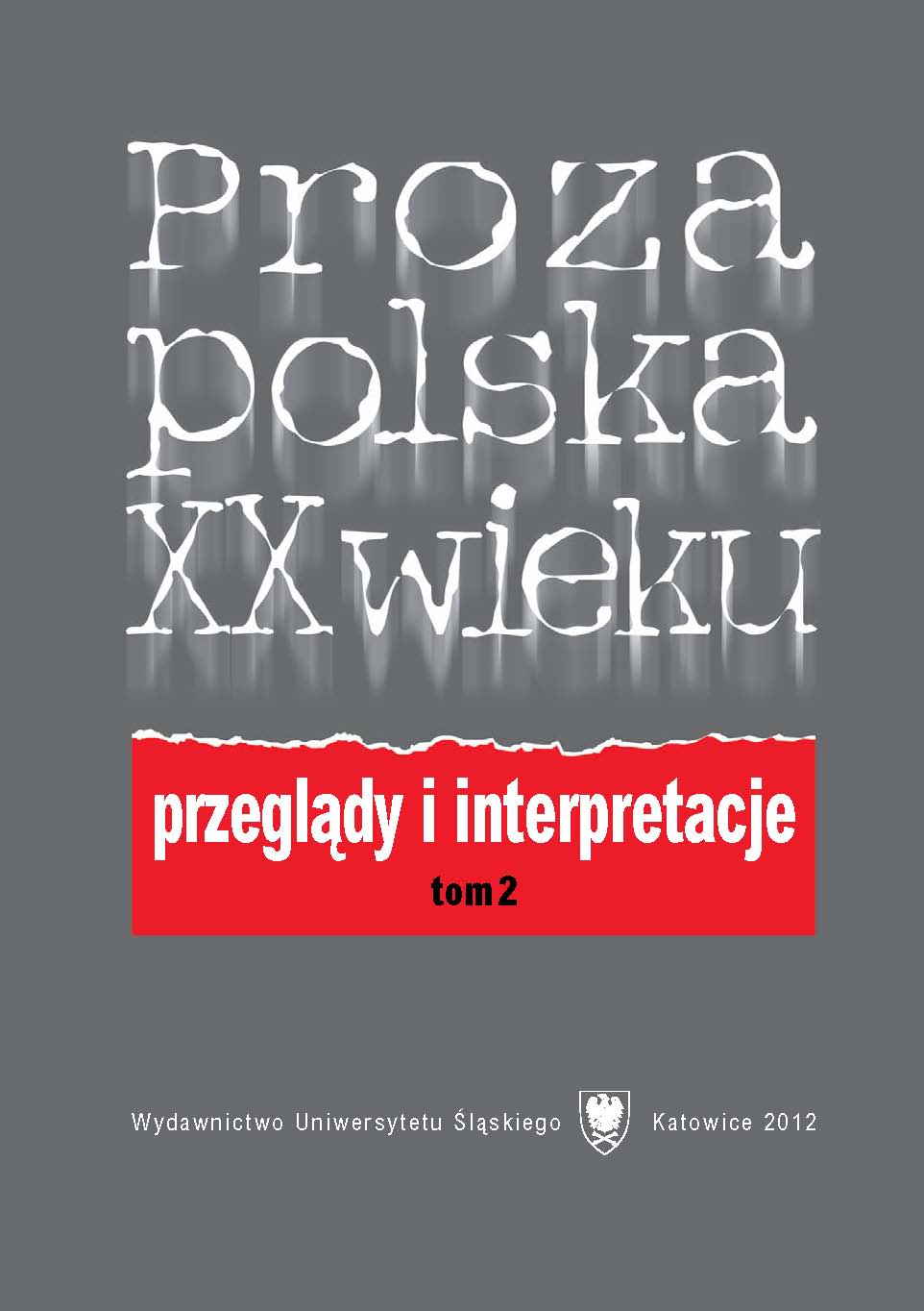 Polish Prose of the 20th Century. Reviews and interpretations. Vol. 2: From the perspective of the new century Cover Image