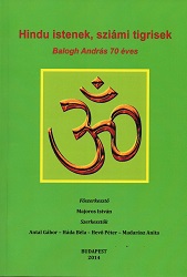 Hindu Gods, Siames Tigres. András Balogh's 70th Birthday Cover Image