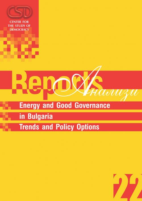 CSD-Report  22 - Energy and Good Governance in Bulgaria. Trends and Policy Options Cover Image