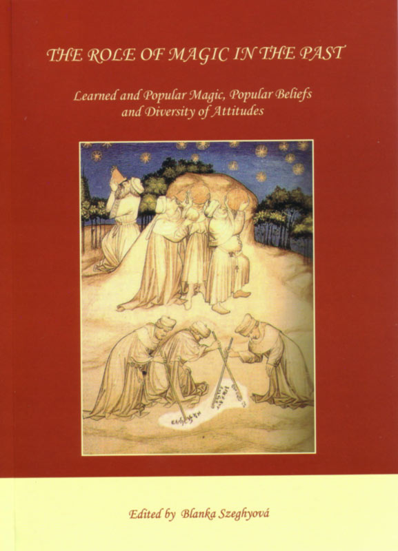 The Role of Magic in the Past. Learned and Popular Magic, Popular Beliefs and Diversity of Attitudes Cover Image