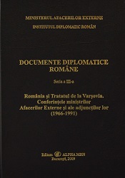 Romanian Diplomatic Documents. Romania and the Treaty of Warsaw. The Conferences delivered by the Romanian Ministers of Foreign Affairs and their Deputies (1966-1991) Cover Image