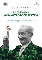 Radical Non-Anthropocentrism. Martin Heidegger and Deep Ecology Cover Image