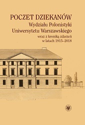 Deans of the Faculty of Polish Studies of the University of Warsaw and a chronicle of events of the years 1915–2018 Cover Image