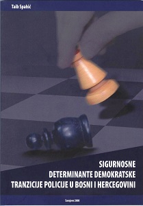 Security Determinants of the Democratic Transition of Police in Bosnia and Herzegovina Cover Image