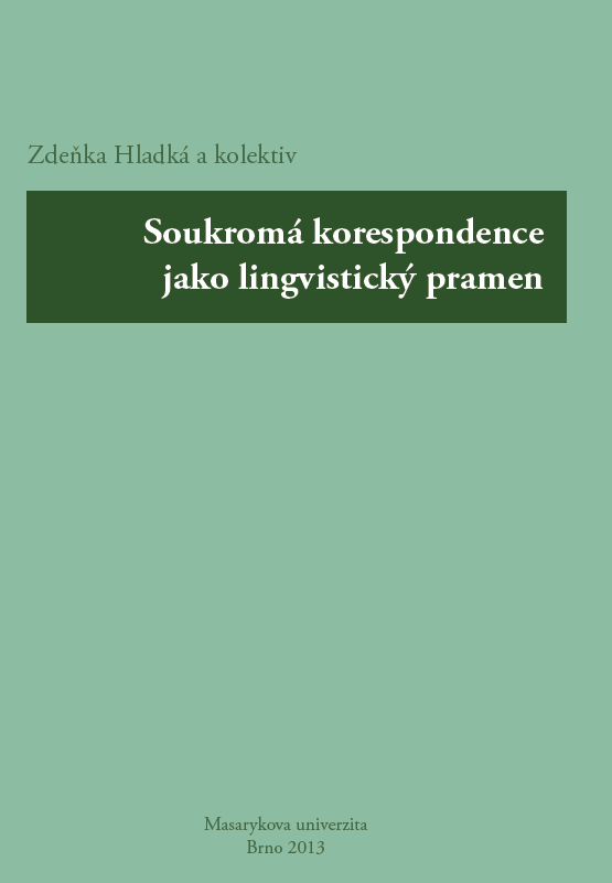 Corpus processing of private correspondence at the Department of Czech Language, Faculty of Arts, Masaryk University, Brno Cover Image