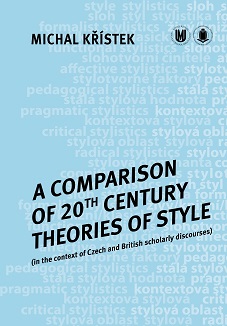 A Comparison of 20th Century Theories of Style (in the Context of Czech and British Scholarly Discourses) Cover Image