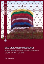 The multi-speed Baltic States. Reinforcing the defence capabilities of Lithuania, Latvia and Estonia Cover Image