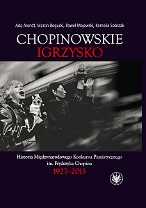 The Chopin games. The history of the International Fryderyk Chopin Piano Competition 1927–2015 Cover Image