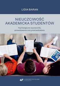 Nieuczciwość akademicka studentów. Psychologiczne wyznaczniki, przewidywanie oraz przeciwdziałanie