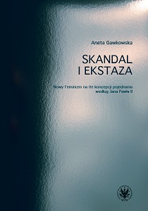 Scandal and ecstasy. New Feminism against the background of the concept of reconciliation according to John Paul II Cover Image