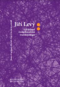 Jiří Levý: founder of Czechoslovak translatology Cover Image