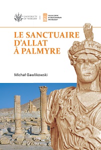 The Sanctuary of Allat in Palmyra. PAM Monograph Series 8 (Part 1) Cover Image