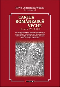 The old Romanian book (XVII - XVIII centuries). Papers presented at the spring session of the Old Book section. Conservation. Restoration within the Romanian Librarians Association (ABR), Bucharest, May 21, 2020 Cover Image