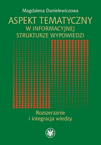 The Thematic Aspect in the Informational Structure of Utterances. How Knowledge is Made Broader and Integral Cover Image