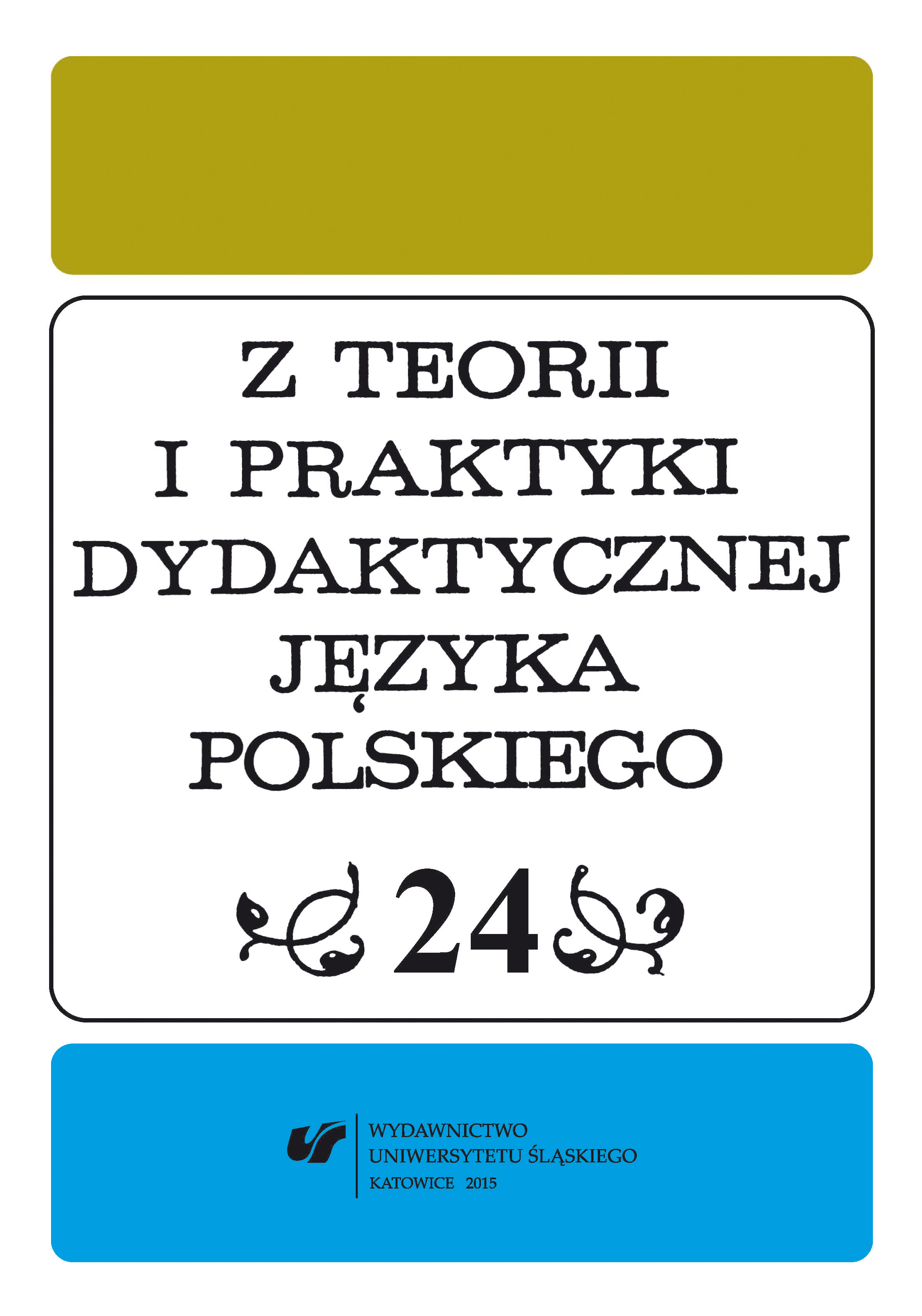 Review: „Językowe, literackie i kulturowe ścieżki edukacji polonistycznej (tradycja i współczesność)”. Red. Danuta Krzyżyk, Bernadeta Niesporek-Szamburska Cover Image