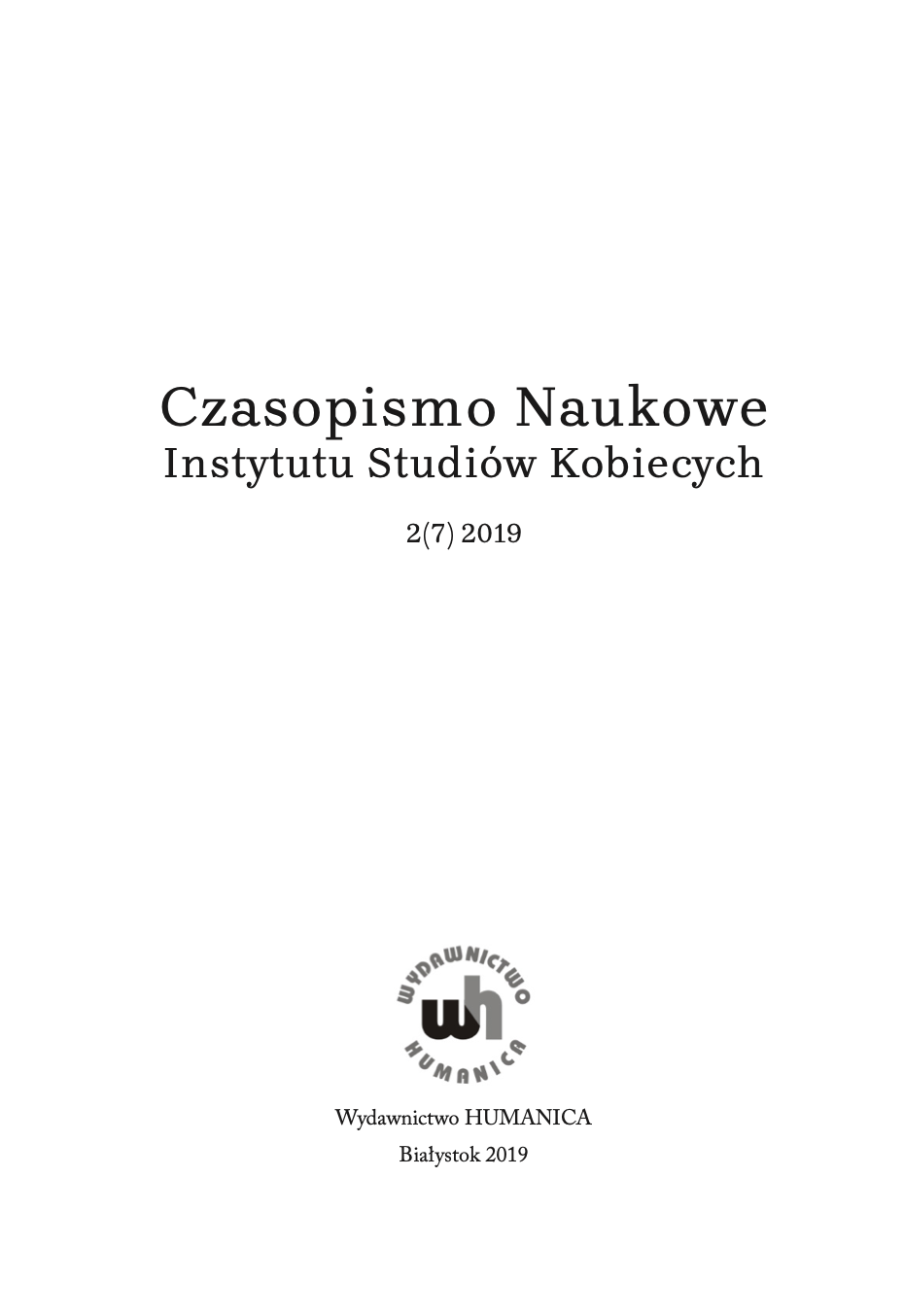 THE DETERMINANTS OF ELECTORAL CHANCES AND PARLIAMENTARY ACTIVITY OF WOMEN IN THE THIRD POLISH REPUBLIC. THE DISCOURSE ANALYSIS IN “GAZETA WYBORCZA” Cover Image