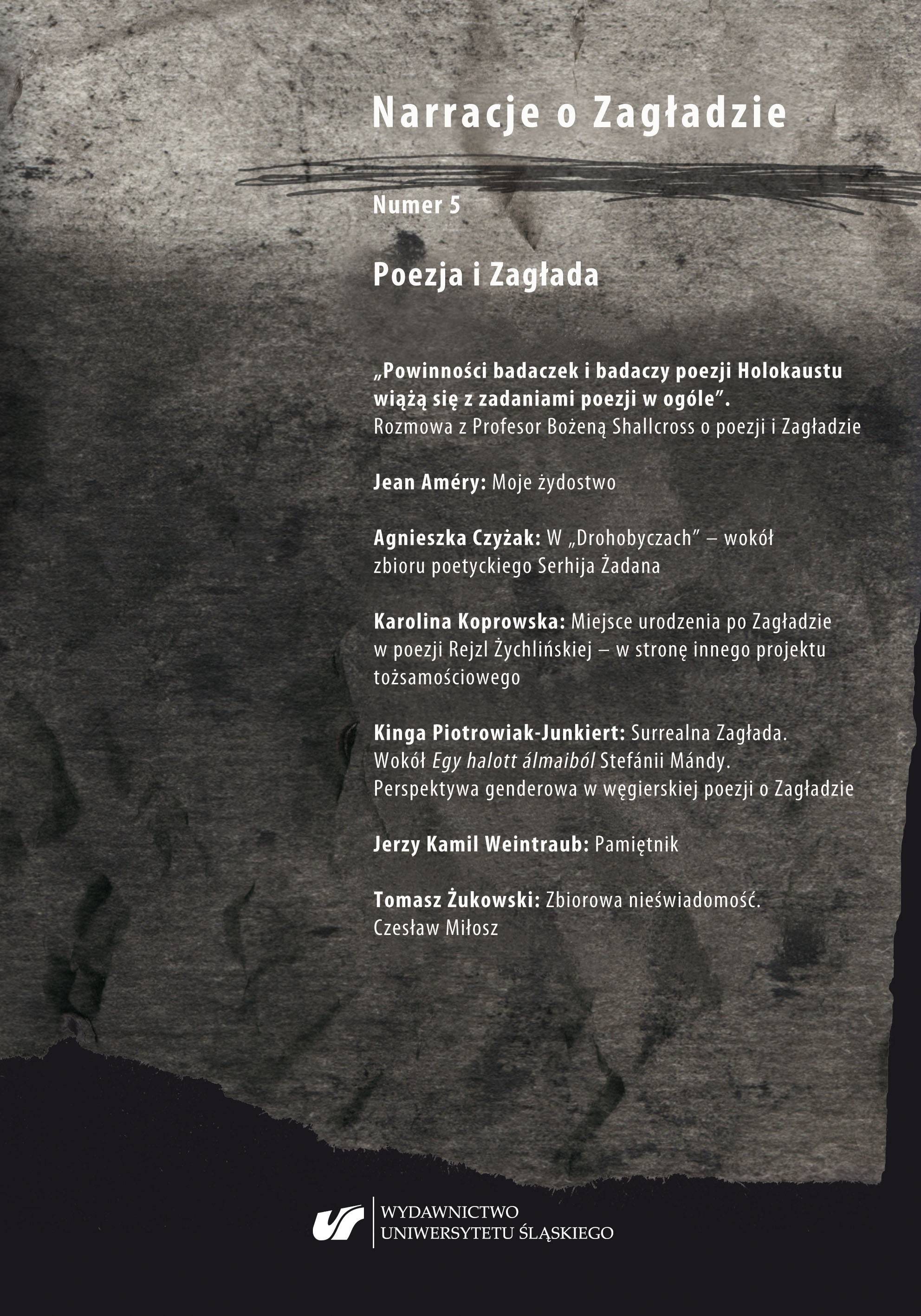 Do We Like to Read on the Shoah?
Marta Tomczok: Czyja dzisiaj jest Zagłada? Retoryka – ideologia – popkultura. IBL PAN i UŚ, b.m.w., cop. 2017, ss. 359. Cover Image